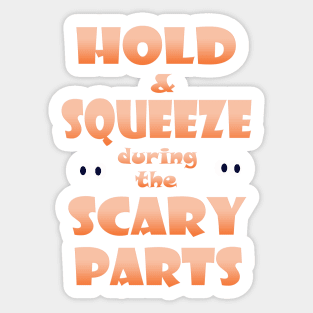 Hold and Squeeze during the Scary Parts Sticker